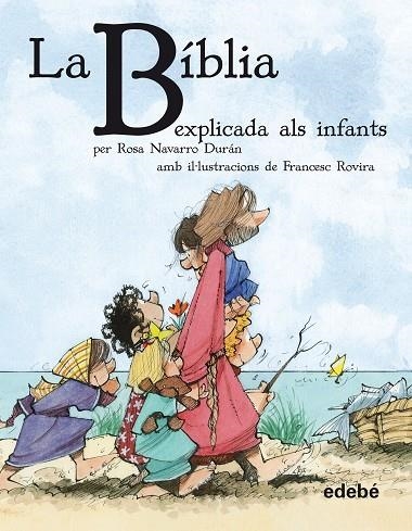 LA BIBLIA EXPLICADA ALS INFANTS -RUSTICA | 9788468308630 | Navarro Durán, Rosa