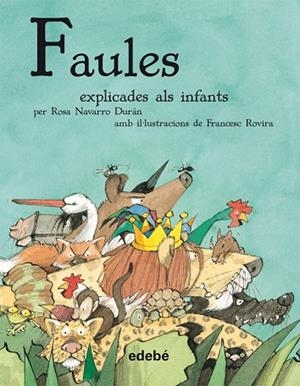 LES FAULES EXPLICADES ALS INFANTS | 9788468308807 | Navarro Durán, Rosa