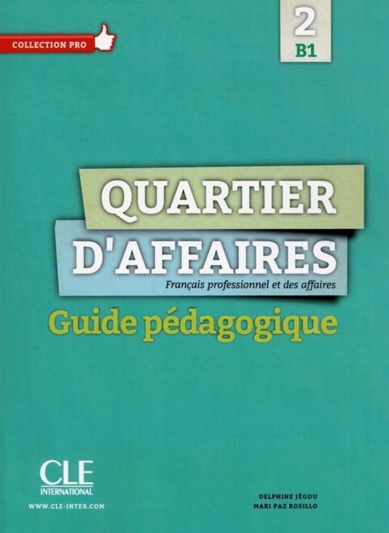 QUARTIER D'AFFAIRES 2 - B1 - GUIDE PEDAGOGIQUE | 9782090386653 | NATHALIE CALVET