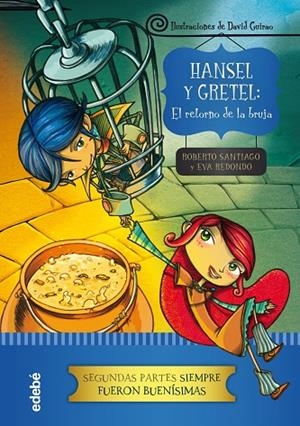HANSEL Y GRETEL EL RETORNO DE LA BRUJA | 9788468324586 | Redondo Llorente, Eva;García Santiago, Roberto