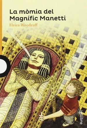 La mòmia del Magnífic Manetti | 9788416661237 | ELVIRA WOODRUFF