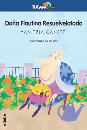 DOÑA FLAUTINA RESUELVELOTODO | 9788423681778 | Canetti, Yanitzia Nacionalidad: Cubana