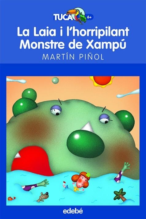 LA LAIA I L’HORRIPILANT MONSTRE DE XAMPU | 9788423683642 | Martín Piñol, Joan Antoni