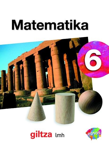 MATEMATIKA EP6 ETNOS GILTZA LIBRO ALUMNO | 9788481188998 | EDEBÉ, OBRA COLECTIVA