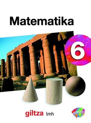 MATEMATIKA EP6 ETNOS GILTZA LIBRO ALUMNO | 9788481188998 | EDEBÉ, OBRA COLECTIVA