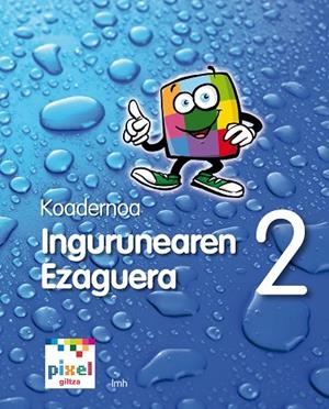 KOAD INGURUNEAREN EZAGUERA EP2 PIXEL CUADERNO COMP | 9788483782132 | EDEBÉ, OBRA COLECTIVA