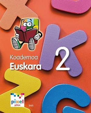 KOAD ARIKETAK 2 PIXEL (EUS) CUADERNO COMPLEMENTARI | 9788483782057 | EDEBÉ, OBRA COLECTIVA