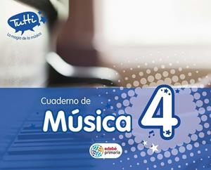 CUAD. MUSICA EP4 TUTTI (CAS) CUADERNO COMPLEMENTAR | 9788468305042 | EDEBÉ, OBRA COLECTIVA