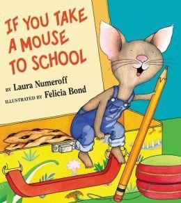 IF YOU TAKE A MOUSE TO SCHOOL | 9780060283285 | LAURA JOFFE NUMEROFF