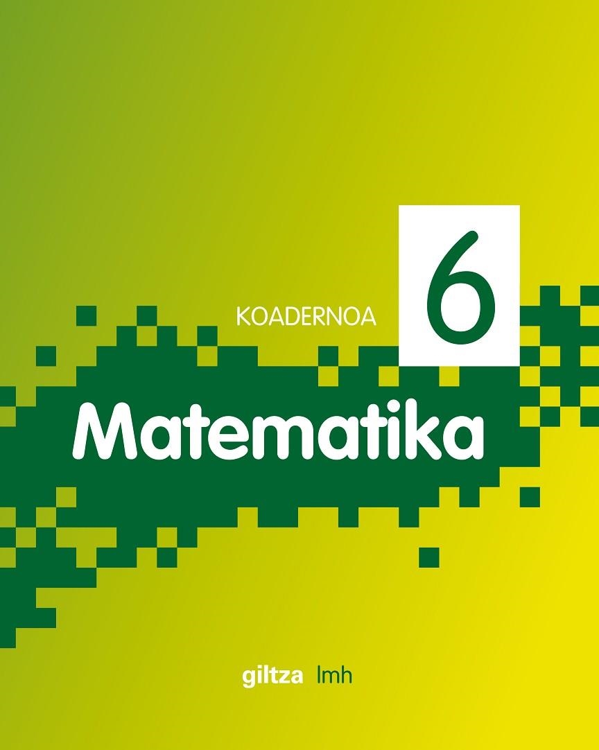 KOAD. MATEMATIKA 6 PIXEL (EUS) CUADERNO ALUMNO | 9788483781777 | EDEBÉ, OBRA COLECTIVA