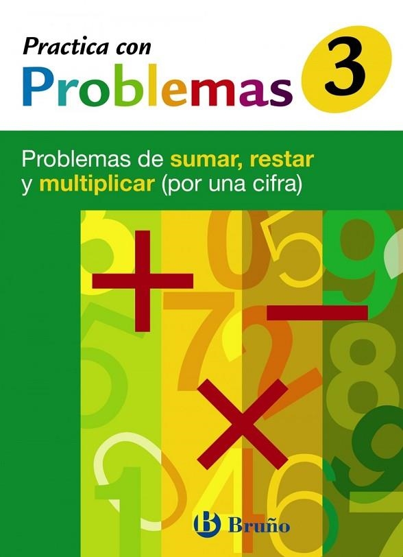3 PRACTICA CON PROBLEMAS DE SUMAR, RESTAR Y MULTIP | 9788421656921 | JOSÉ RAMÓN MATEO DIÉGUEZ