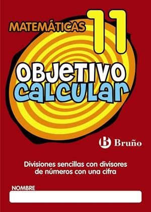 OBJETIVO CALCULAR 11 DIVISIONES SENCILLAS CON DIVI | 9788421666425 | HERNÁNDEZ PÉREZ DE MUÑOZ, Mª LUISA